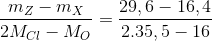 \frac{{{m_Z} - {m_X}}}{{2{M_{Cl}} - {M_O}}} = \frac{{29,6 - 16,4}}{{2.35,5 - 16}}