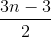 \frac{{3n - 3}}{2}