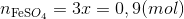 {n_{{\rm{FeS}}{O_4}}} = 3x = 0,9(mol)