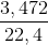 \frac{3,472}{22,4}