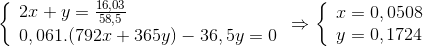 \left\{ \begin{array}{l} 2x + y = \frac{{16,03}}{{58,5}}\\ 0,061.(792x + 365y) - 36,5y = 0 \end{array} \right. \Rightarrow \left\{ \begin{array}{l} x = 0,0508\\ y = 0,1724 \end{array} \right.