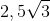 2,5\sqrt{3}
